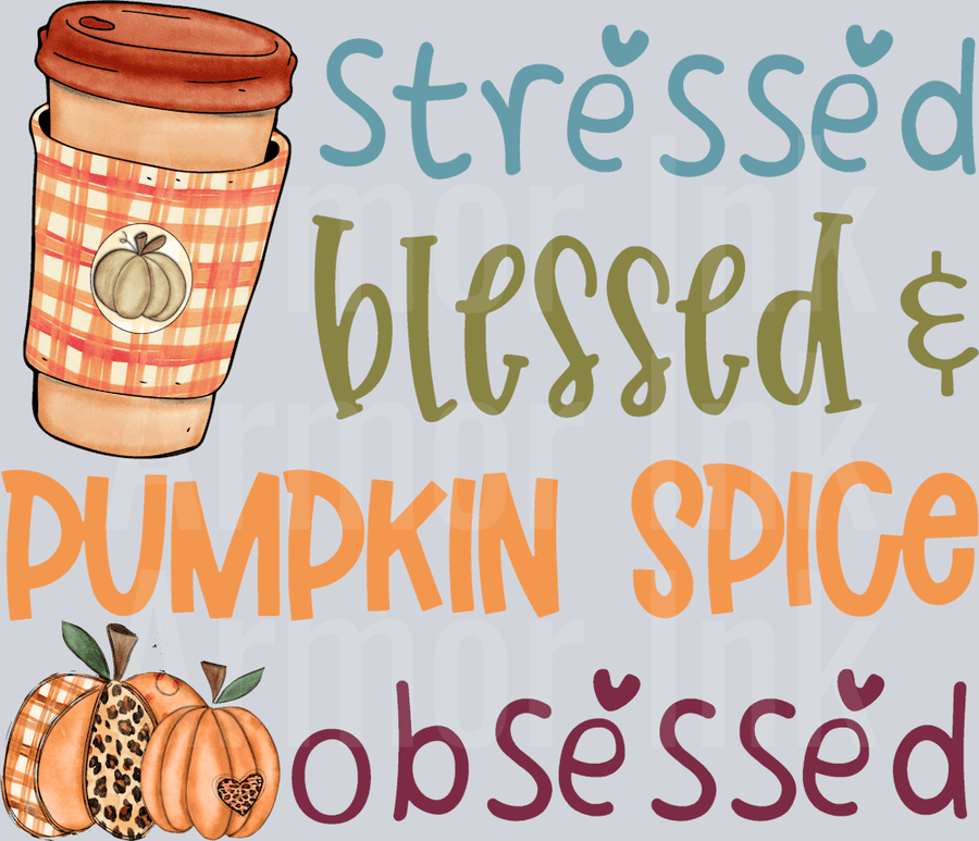 Stressed Blessed Pumpkin Spice Obsessed DTF transfer