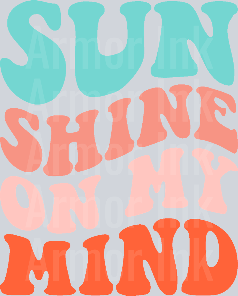 Sun Shine On My Mind DTF transfer
