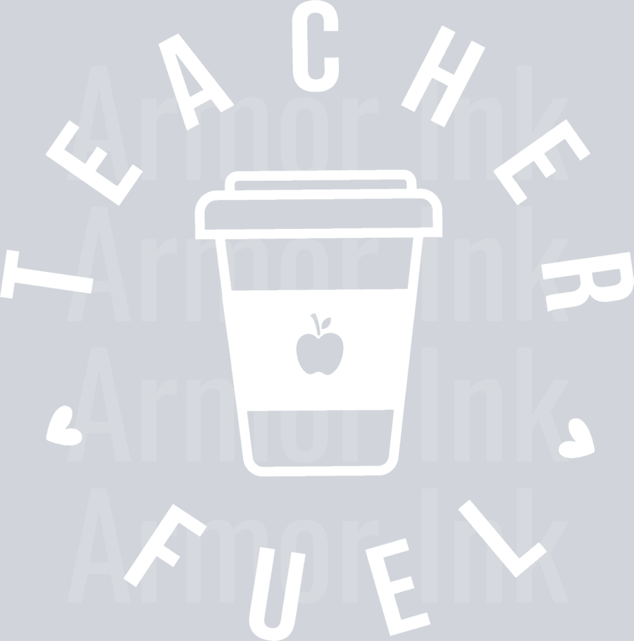 TEACHER FUEL WHITE DTF transfer