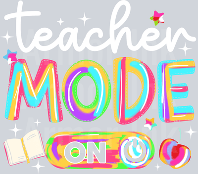 Teacher Mode On DTF transfer