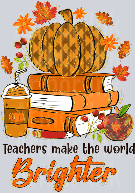 Teachers Make The World Brighter