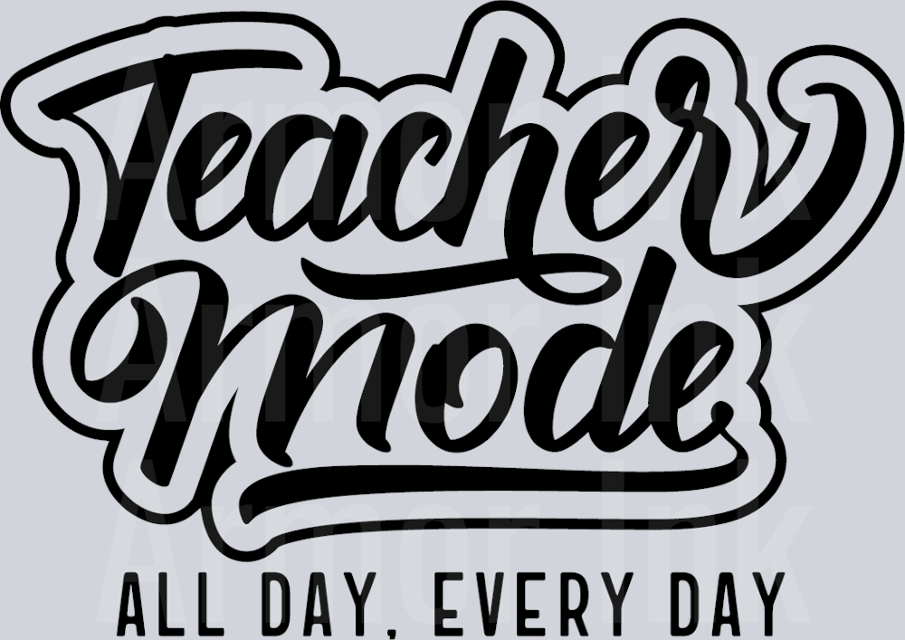 Teachers Mode All Day Everyday