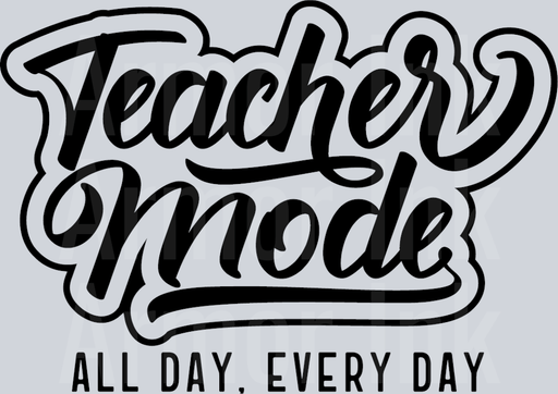Teachers Mode All Day Everyday