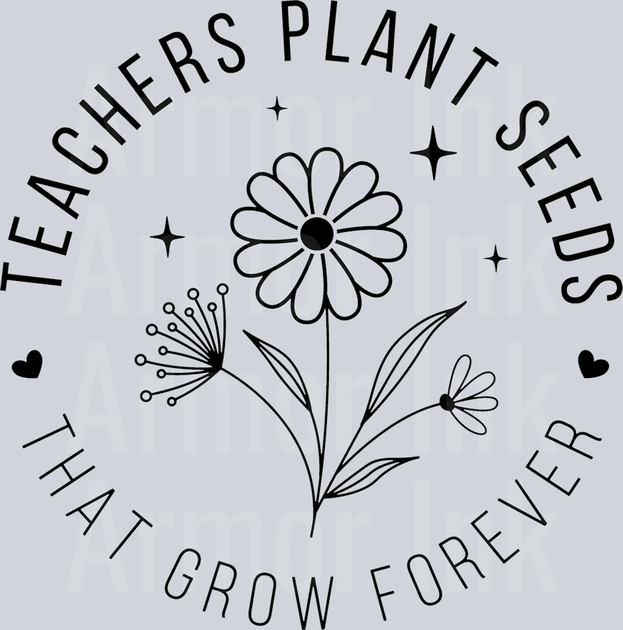 TEACHERS PLANT SEEDS BLACK DTF transfer
