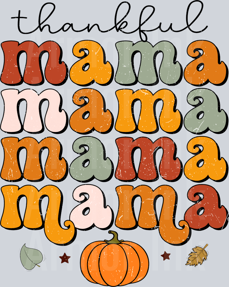 Thankful Mama Mama Mama Mama DTF transfer
