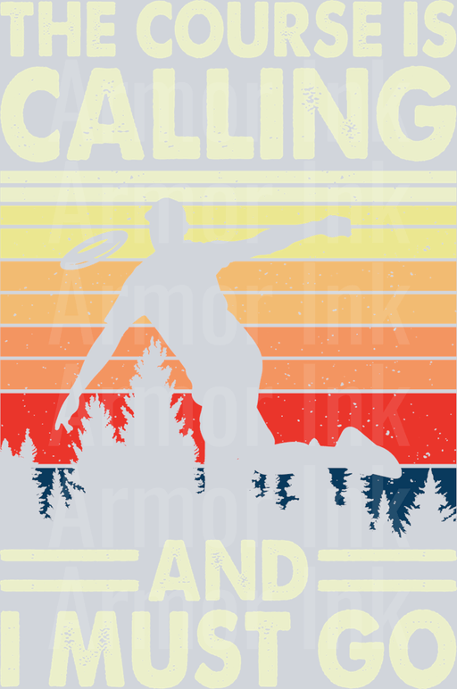 The Course Is Calling And I Must Go