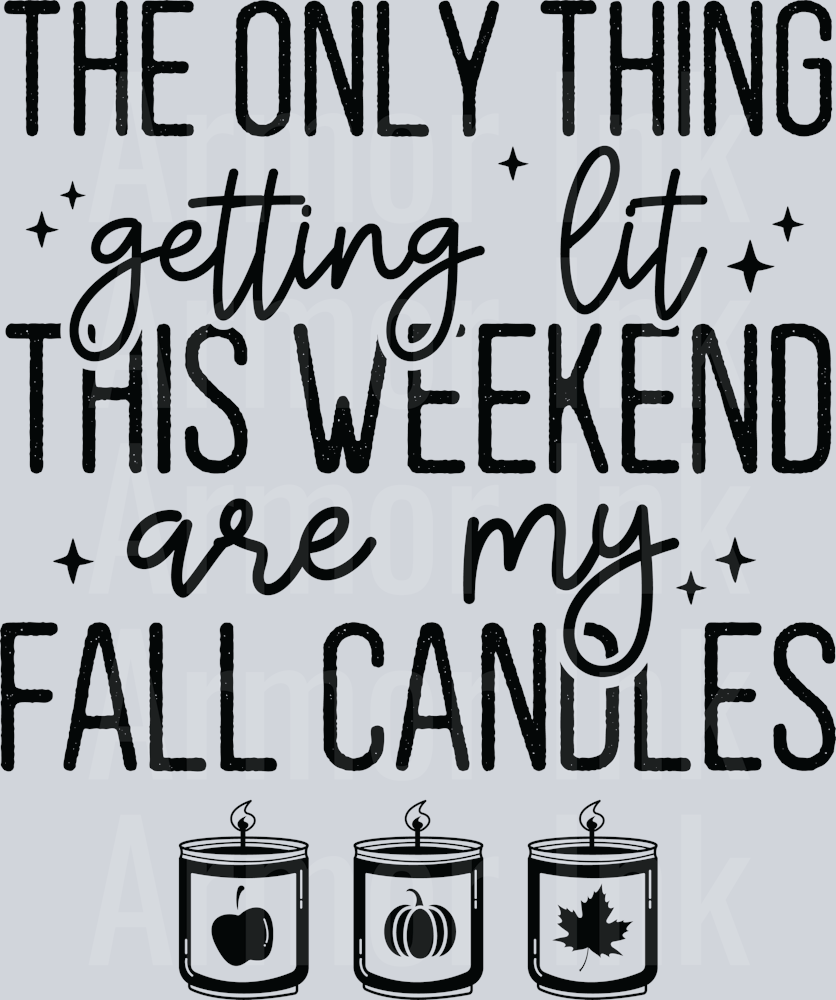 The Only Thing Getting Lit This Weekend Are My Fall Candles