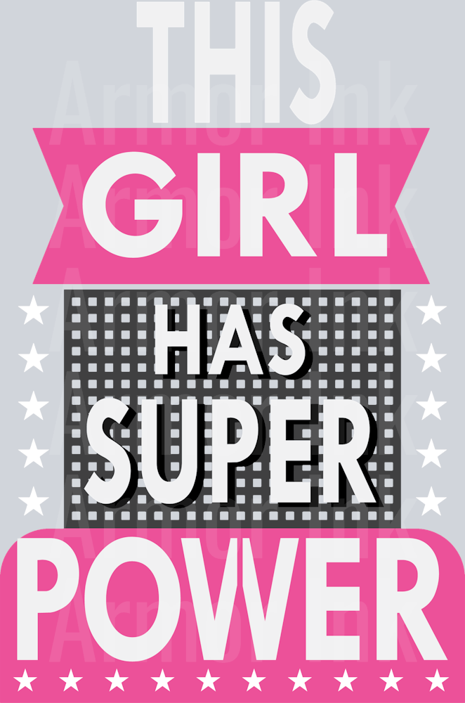 This Girl Has Super Power DTF transfer
