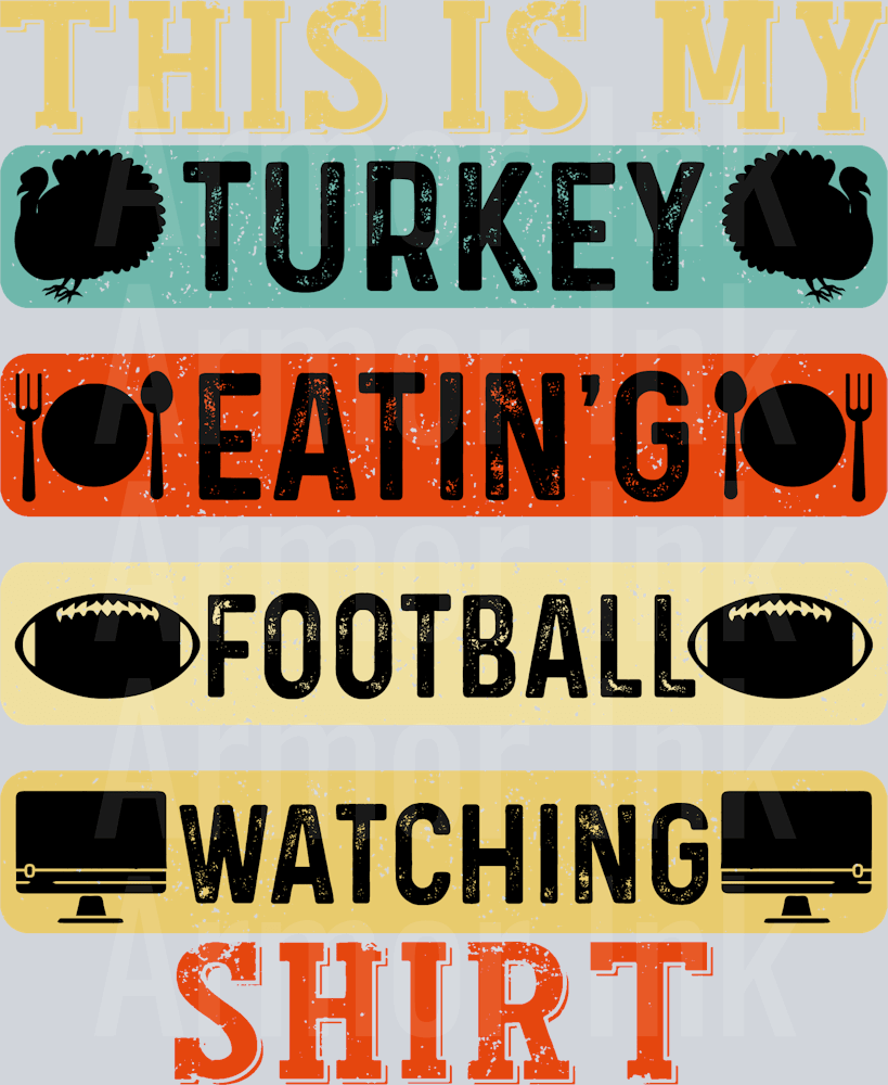 This Is My Turkey Eating Football Watching Shirt DTF transfer