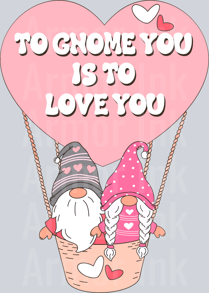 To Gnome You Is To Love You DTF transfer