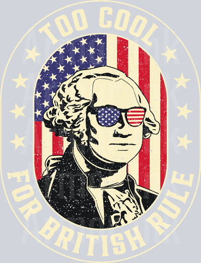 Too Cool For British Rule DTF transfer