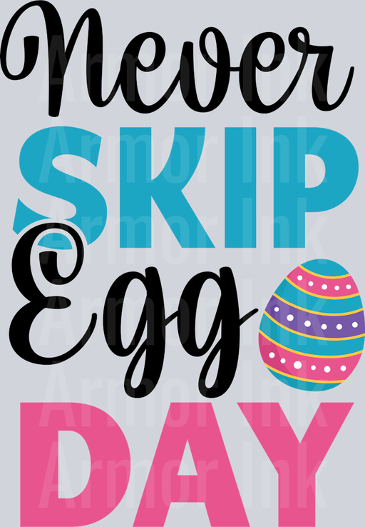 Never Skip Egg Day