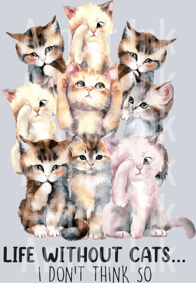 Without Cats I Don't Think So DTF transfer