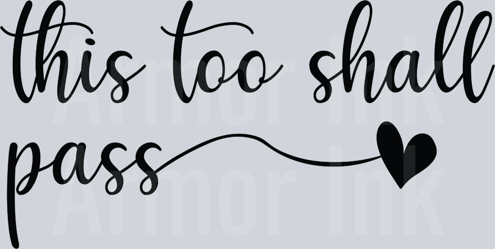 This Too Shall Pass