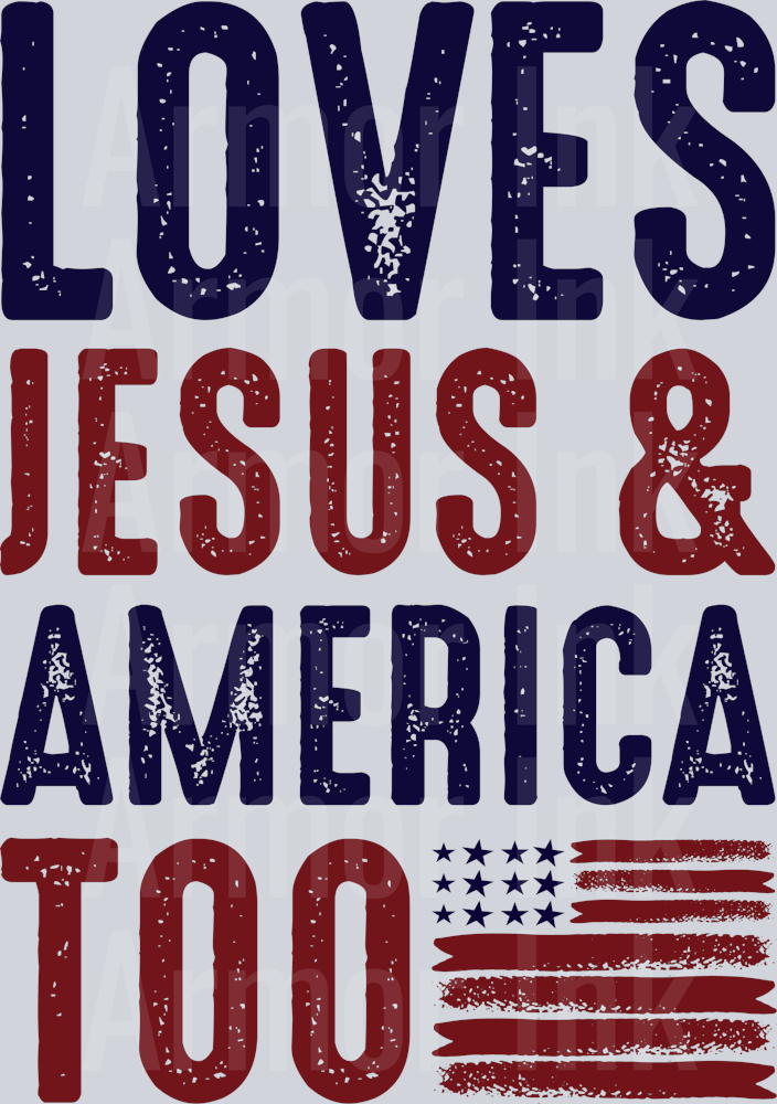Loves Jesus And America Too