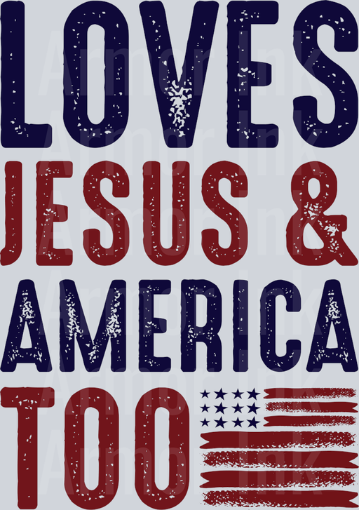 Loves Jesus And America Too