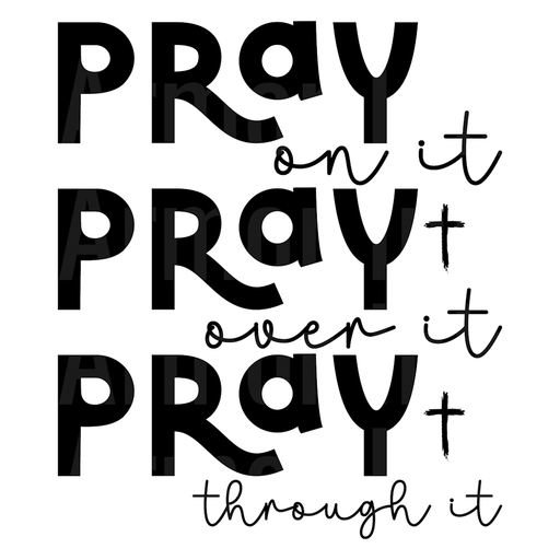 Pray On It..