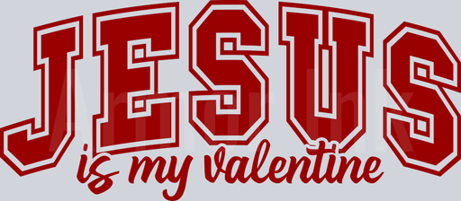 Jesus is my valentine
