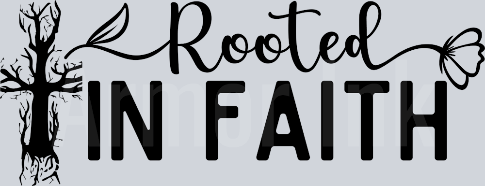 Roooted Infaith Rooted In Faith DTF Transfer | Ready-To-Press