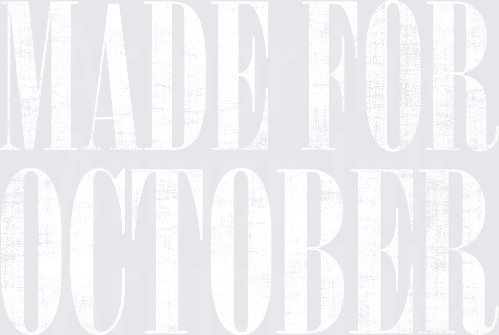 Made for October White