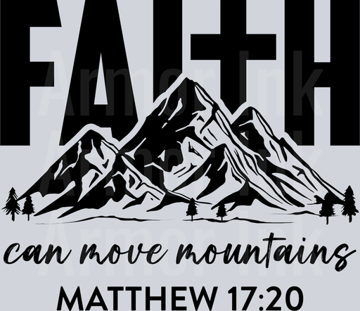 Faith Can Move Mountains Matthew 17.20 Black