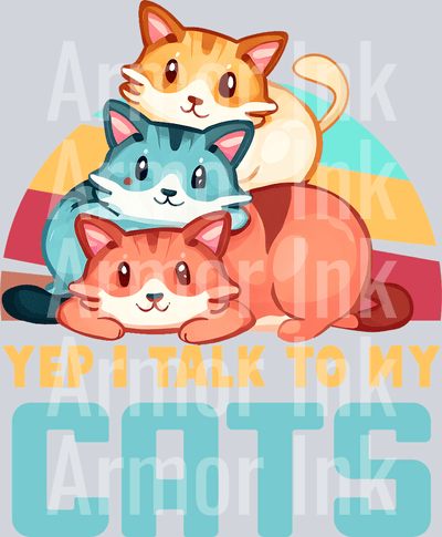 Yep I Talk To My Cats DTF transfer