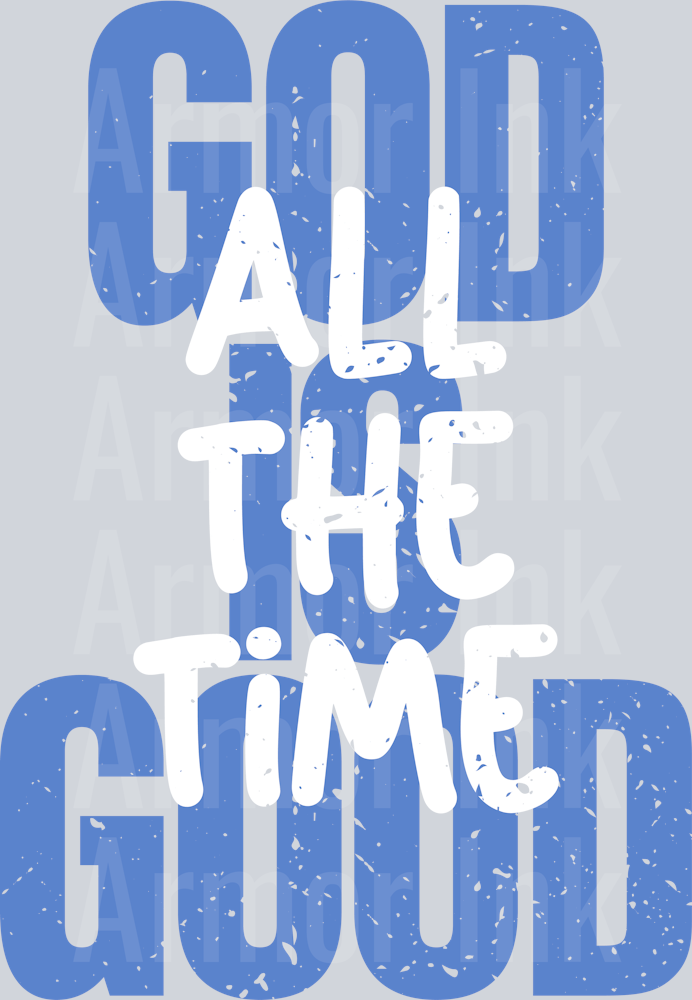 God Is Good All The Time