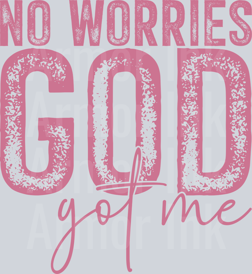 No Worries God Got Me