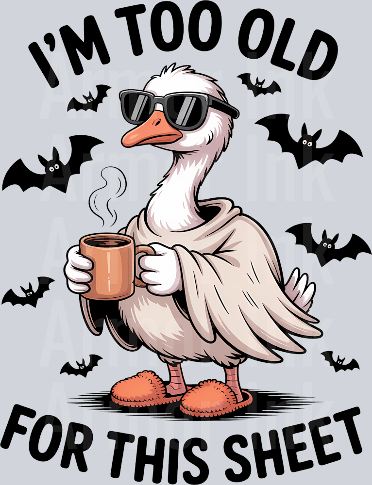 Im Too Old For This Sheet