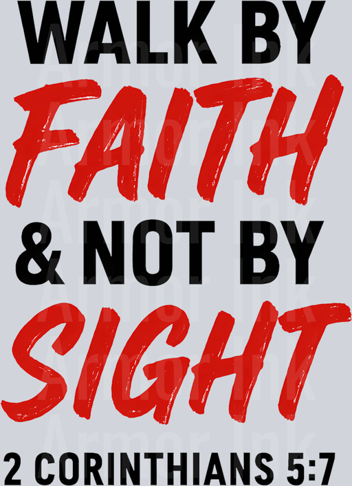 Walk By Faith And Not By Sight