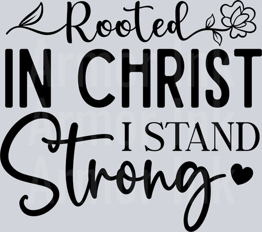 Rooted In Christ I Stand Strong