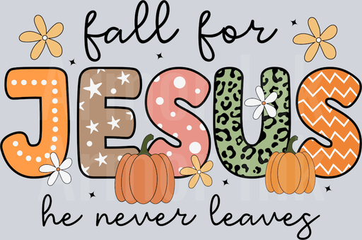 Fall For Jesus He Never Leaves