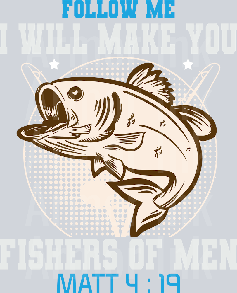 I WIll Make You Fishers Of Men