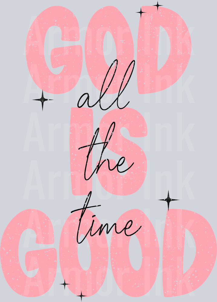 God Is Good All the Time