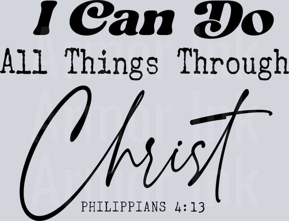 I Can Do all Things Through Christ Philippians 4 13