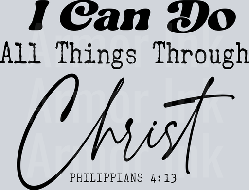 I Can Do all Things Through Christ Philippians 4 13