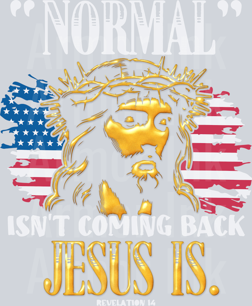 Normal Isnt Coming Back Jesus Is