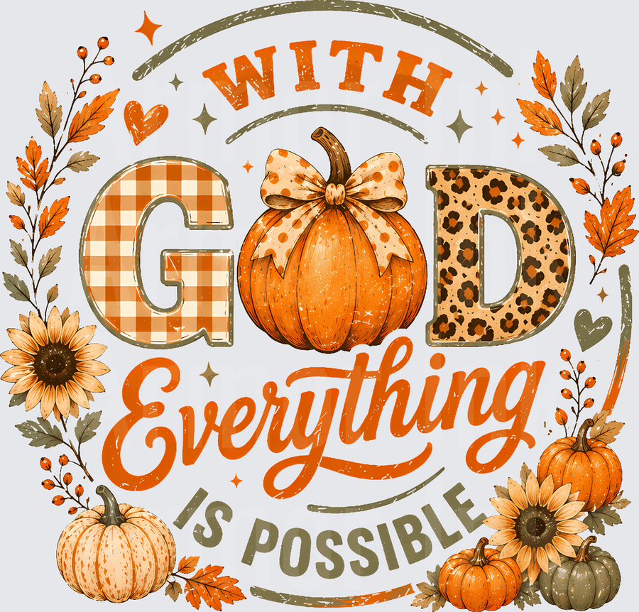 With God Everything Is Possible DTF transfer