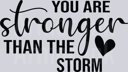 You Are Stronger Than The Storm Black