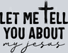 Let me tell you about my Jesus