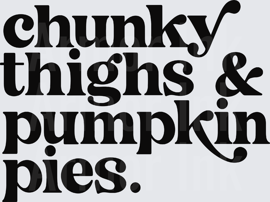 Chunky Thighs And Pumpkin Pies DTF transfer