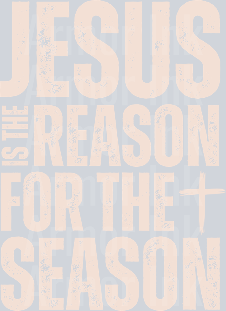 Jesus Is The Reason For The Season
