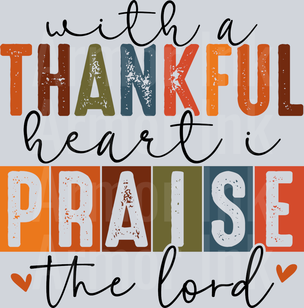 With A Thankful Heart I Praise The Lord