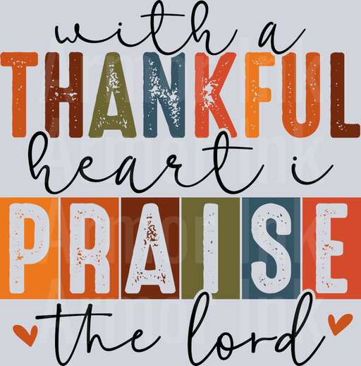 With A Thankful Heart I Praise The Lord