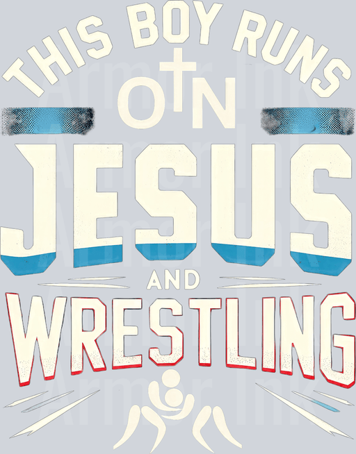 This Boy Runs On Jesus And Wrestling