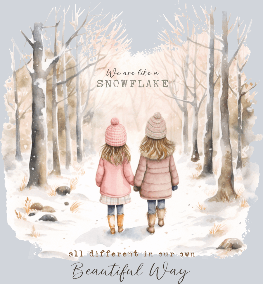 We Are Like A Snowflake All Different In Our Own Beautiful Way DTF transfer