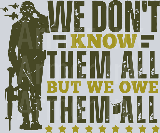 We Don't Know Them All But We Owe Them All