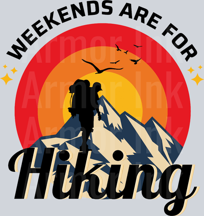 Weekends Are For Hiking DTF transfer