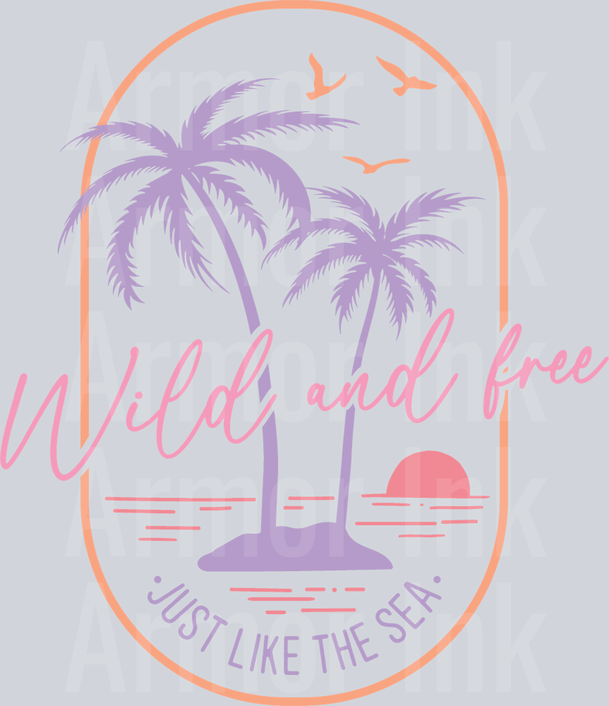 Wild And Free Just Like The Sea DTF transfer