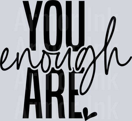 You Are Enough